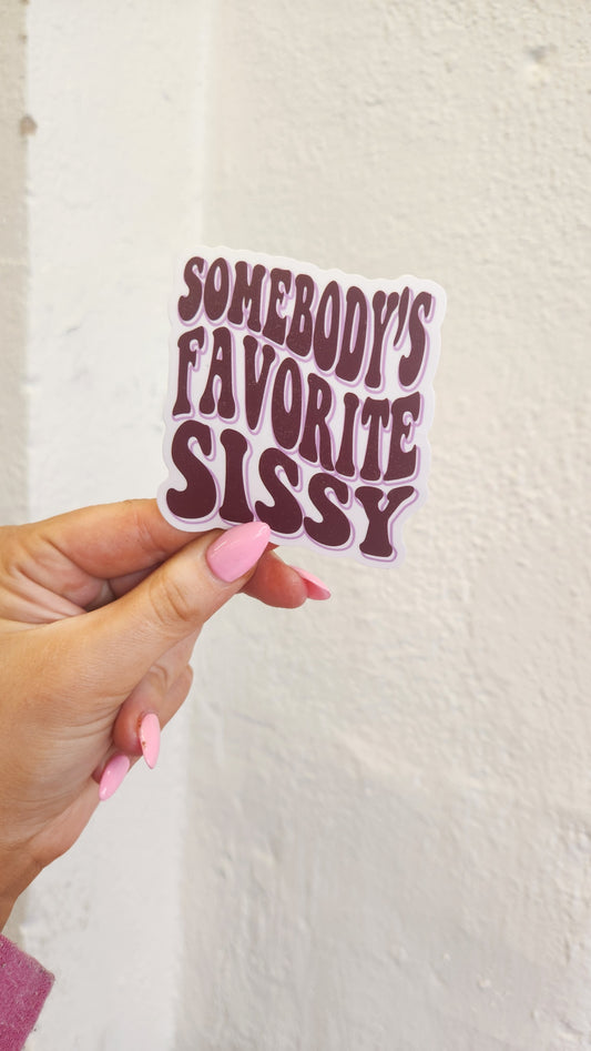 Somebody's Favorite Sissy Sticker